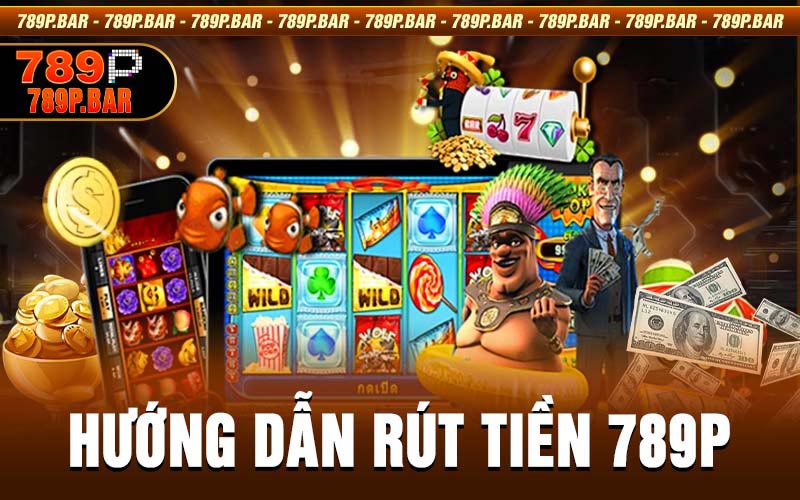 Rút tiền 789P