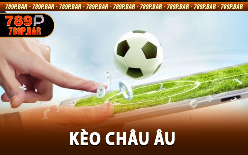 Kèo Châu Âu